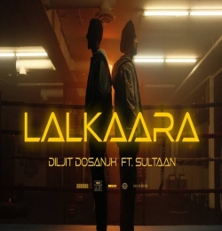 Lalkaara - Diljit Dosanjh - Feat. Sultaan