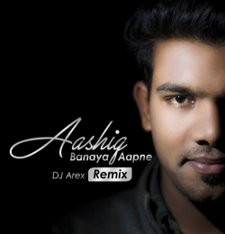 Aashiq Banaya Aapne (Remix) by DJArexSahare