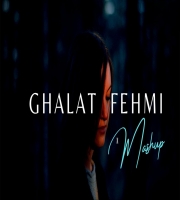 Ghalat Fehmi Mashup