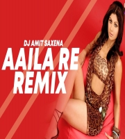 Aaila Re Remix - DJ Amit Saxena