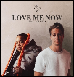 Love Me Now - Kygo
