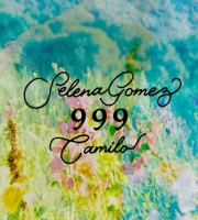 999 - Selena Gomez, Camila Cabello-