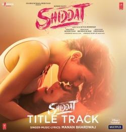 Shiddat - Title Track