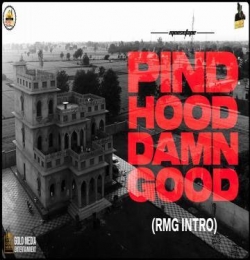 Pind Hood Damn Good - Moose Wala
