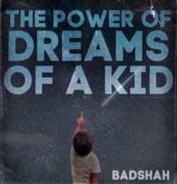 BKL - The Power Of Dreams Of A Kid - Badshah