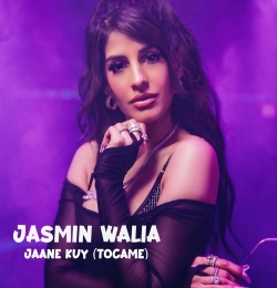 Jaane Kyu (TOCAME) - Jasmin Walia