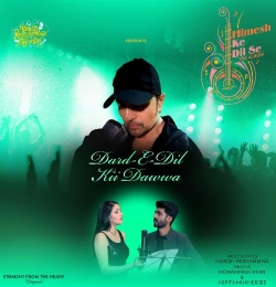 Dard E Dil Kii Dawwa - Mohammed Irfan, Arpita Mukherjee