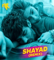 Shayad - DJ NYK Remix, Arijit Singh