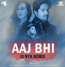 Aaj Bhi (Remix) - DJ NYK