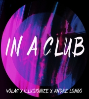 In A Club - Andre Longo,Illusionize,Volac