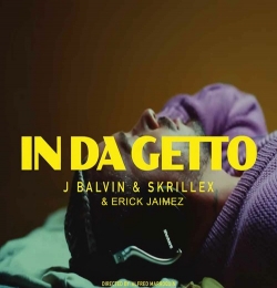 In Da Getto - J Balvin,Skrillex