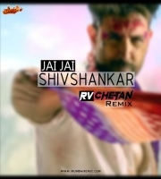 JAI JAI SHIVSHANKAR (2022 REMIX) - RV x CHETAN