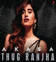 Thug Ranjha - AKASA