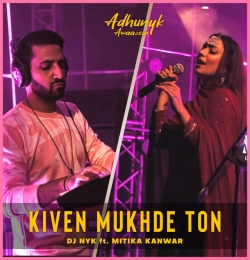 Kiven Mukhre Ton - DJ NYK ft. Mitika Kanwar