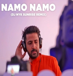 Namo Namo Song - DJ NYK Sunrise Remix - ॐ