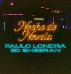 Noche de Novela - Paulo Londra, Ed Sheeran