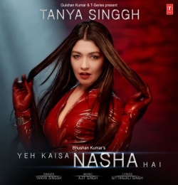Yeh Kaisa Nasha Hai - Tanya Singgh