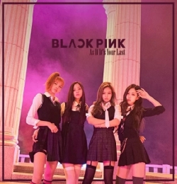 AS IF ITS YOUR LAST - BLACKPINK