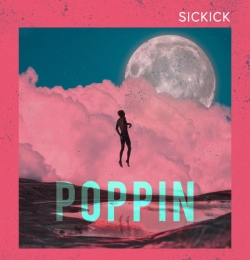 Sickick - Poppin (Official Music)