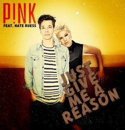 Just Give Me A Reason - Pink ft. Nate Ruess