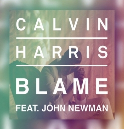 Calvin Harris - Blame ft. John Newman