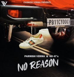 No Reason - Parmish Verma - GD 47